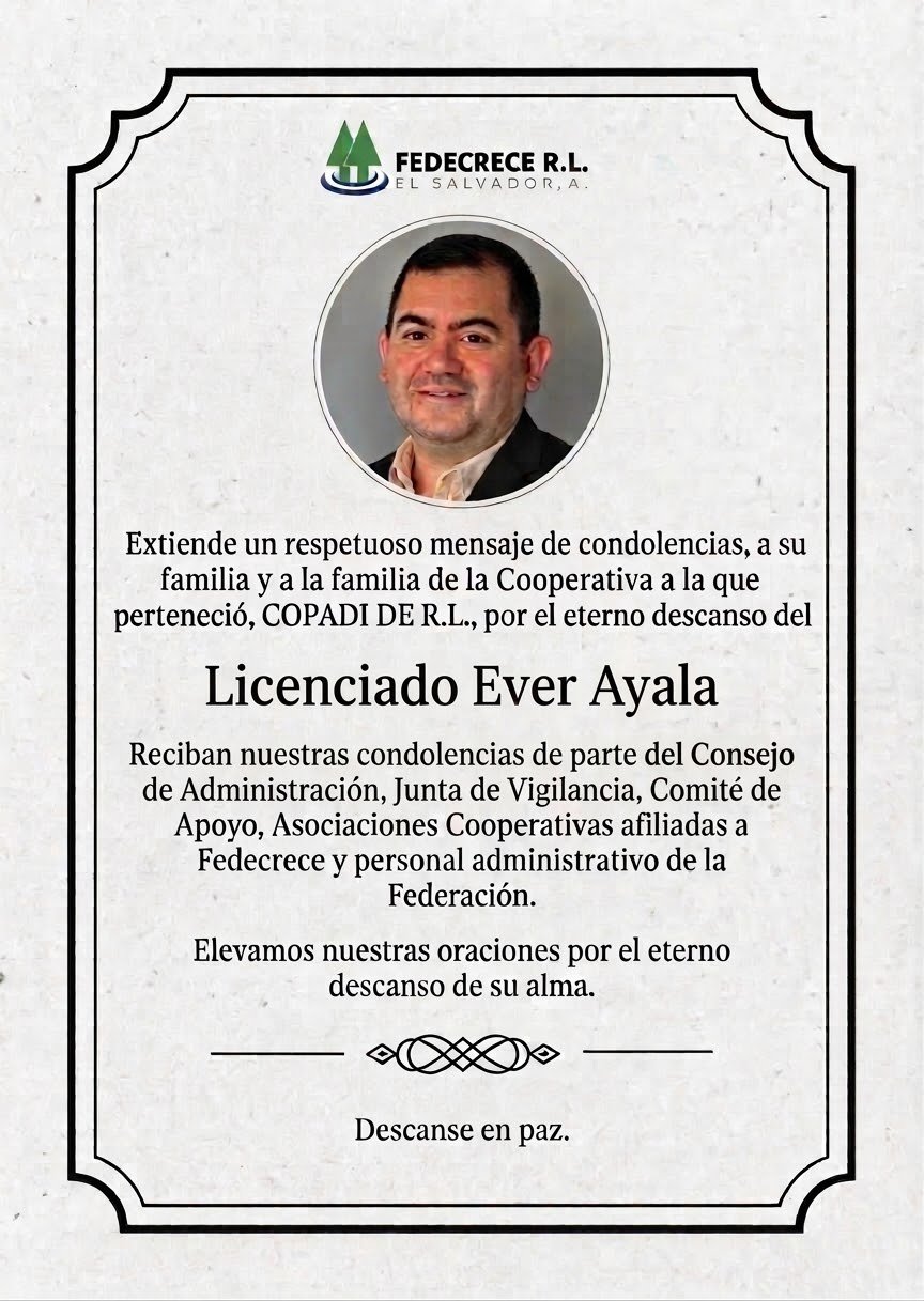 Esquela de condolencias de Fedecrece de R.L. por el fallecimiento del Licenciado Ever Ayala, de COPADI de R.L.
